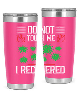 Dont Touch Me I Recovered Style 55#- corona virus- Tumbler