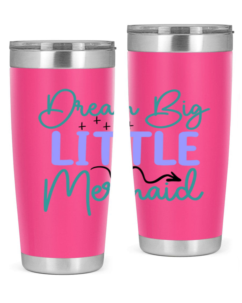 Dream Big Little Mermaid 118#- mermaid- Tumbler