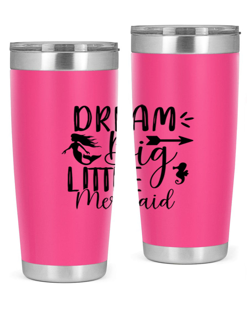 Dream Big Little Mermaid 120#- mermaid- Tumbler