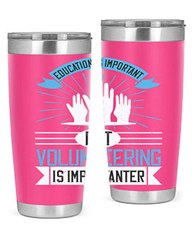 Education Is Important But Volunteering Is Importanter Style 5#- volunteer- Tumbler