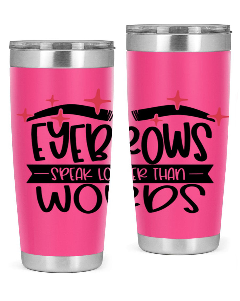 Eyebrows Speak Louder Than Words Style 104#- make up- Tumbler