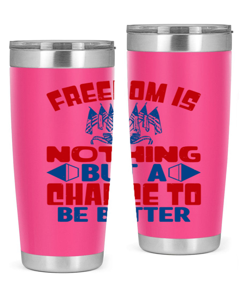 Freedom is nothing Style 6#- Fourt Of July- Tumbler