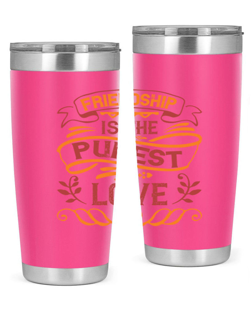 Friendship is the purest love Style 87#- Best Friend- Tumbler
