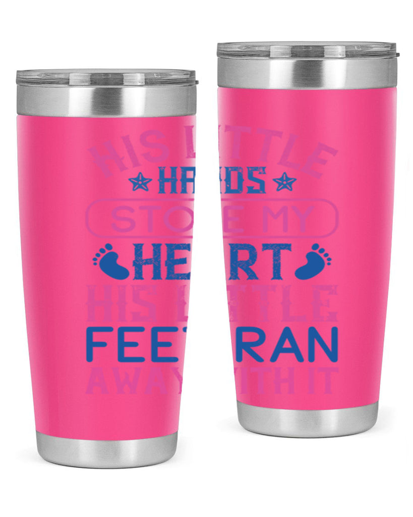 His little hands stole my heart His little feet ran away with it Style 120#- baby- tumbler