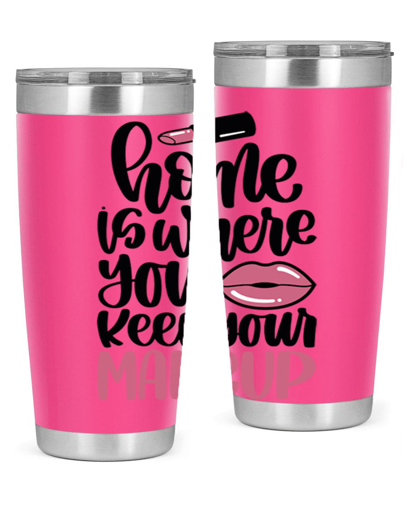 Home Is Where You Keep Your Makeup Style 87#- make up- Tumbler