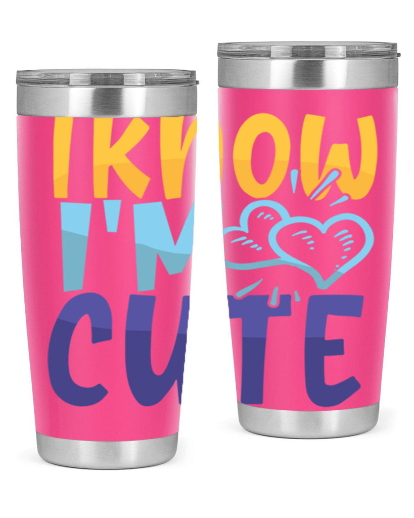 I Know Im Cute Style 249#- baby- tumbler