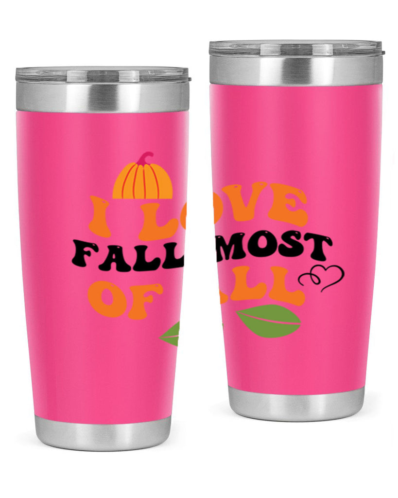 I Love Fall Most Of All 334#- fall- Tumbler