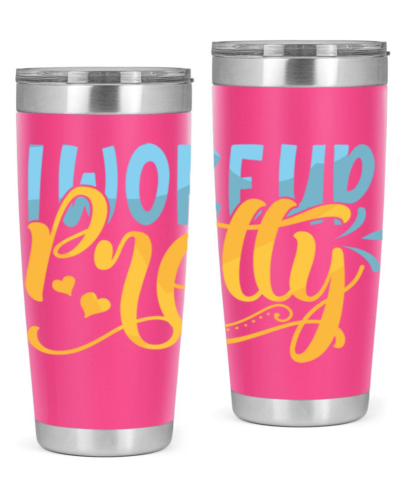 I Woke Up Pretty Style 245#- baby- tumbler