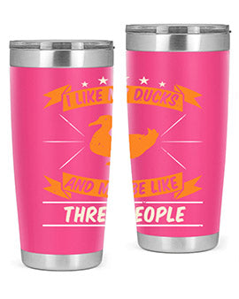 I like my ducks and maybe like three people Style 42#- duck- Tumbler