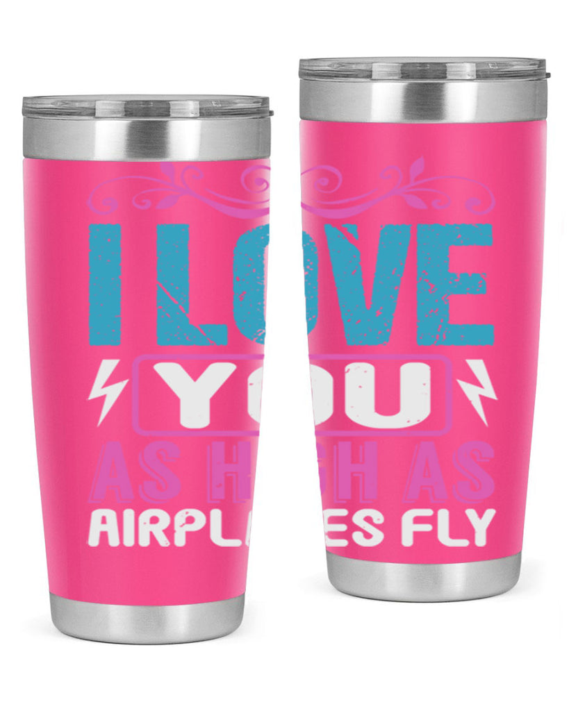 I love you as High as Airplanes Fly Style 229#- baby- tumbler