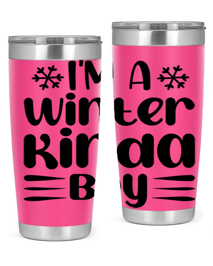 I m a Winter Kinda 244#- winter- Tumbler