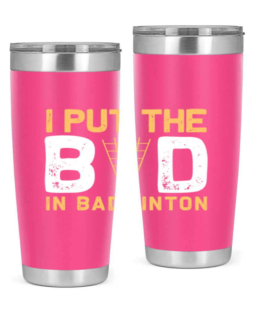 I put the 1097#- badminton- Tumbler