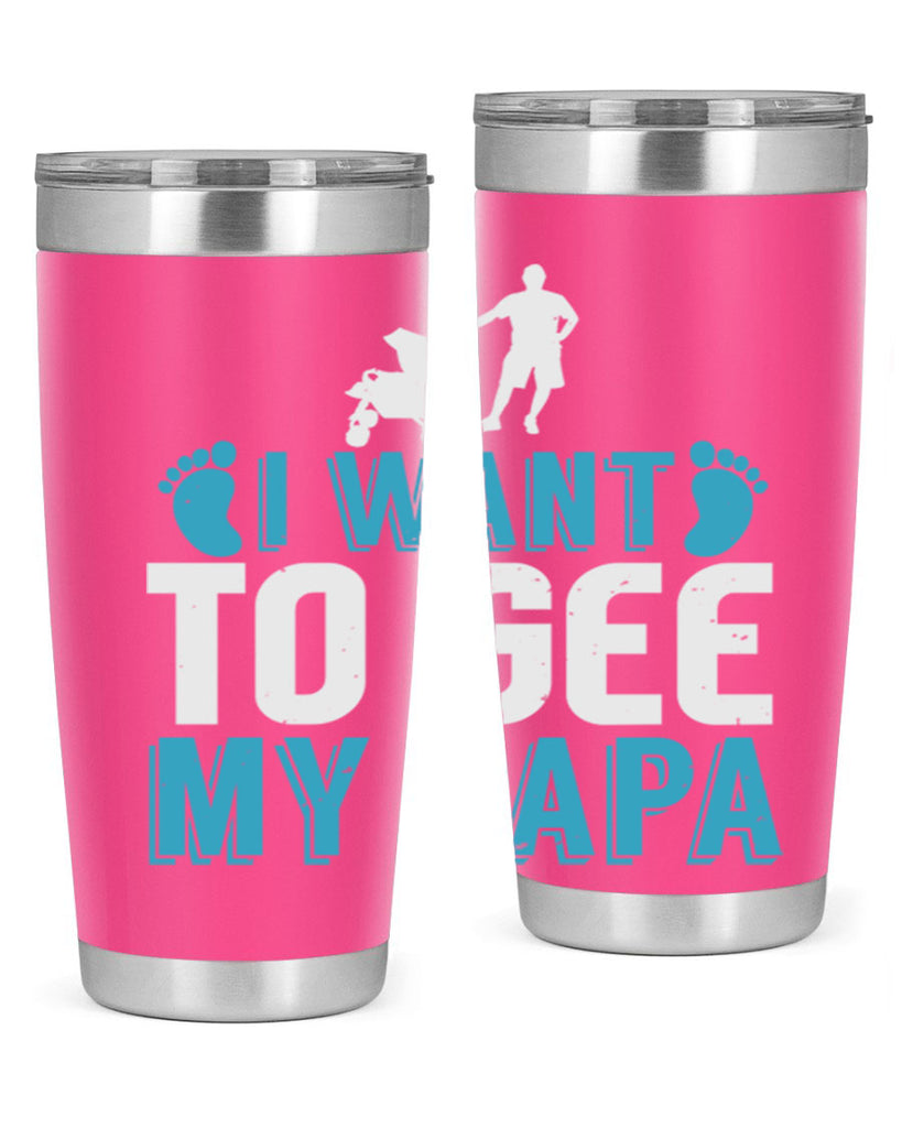 I want to see my papa Style 207#- baby- tumbler