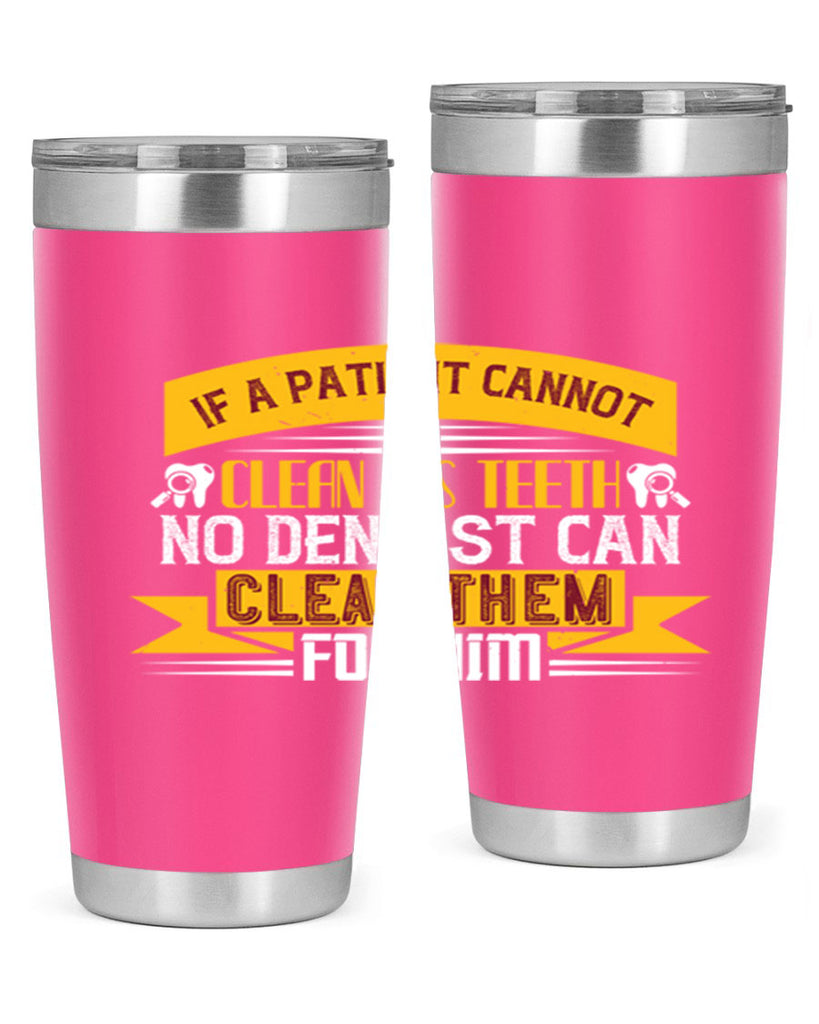 If a patient cannot clean his teeth Style 33#- dentist- tumbler