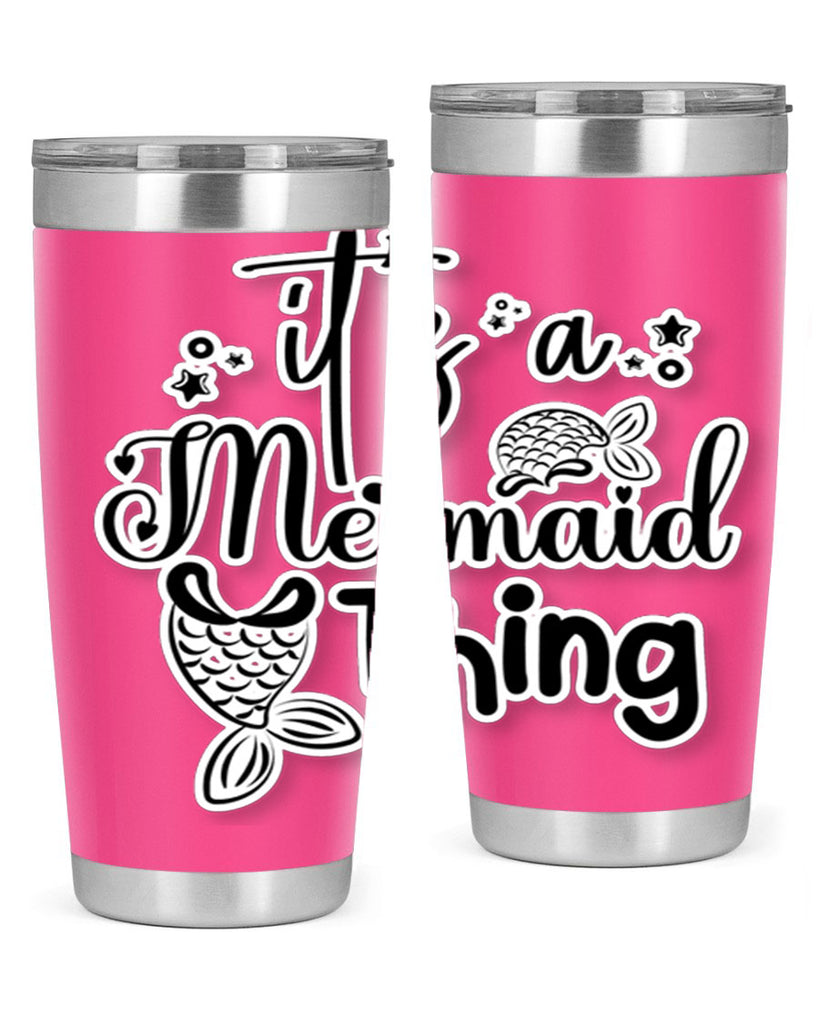Its A Mermaid Thing 285#- mermaid- Tumbler