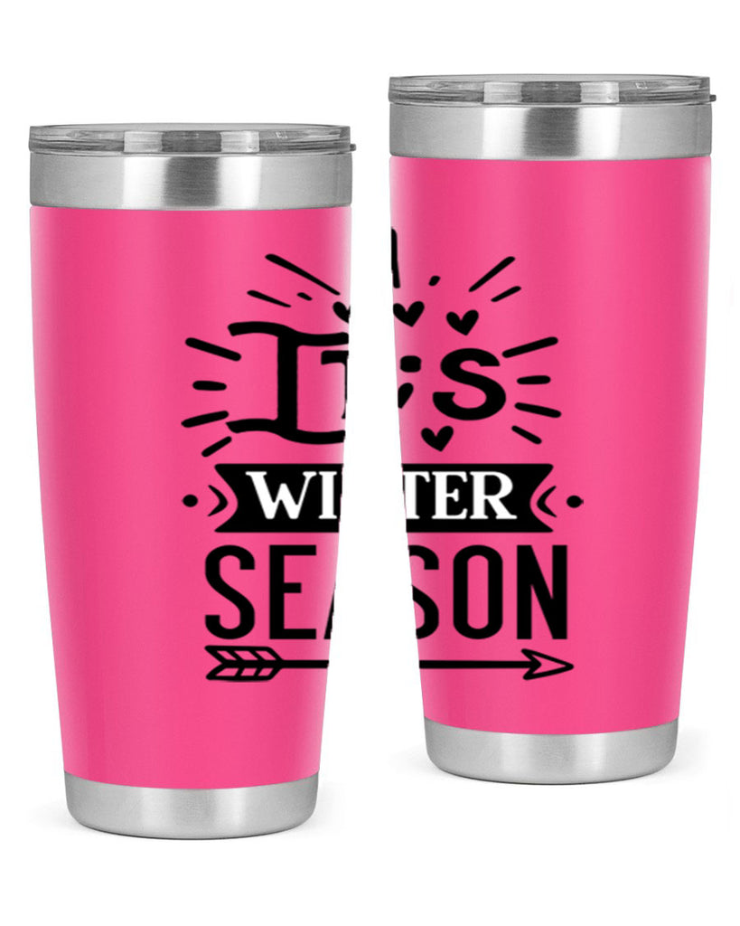 Its Winter Season 268#- winter- Tumbler