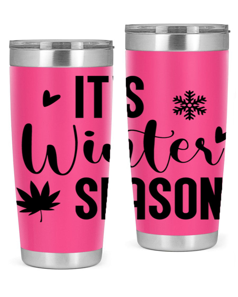 Its Winter Season262#- winter- Tumbler