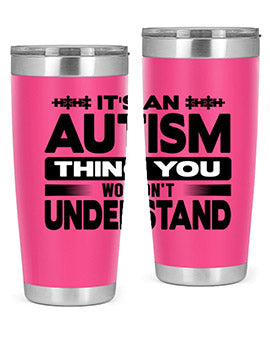 Its an autism Style 49#- autism- Tumbler