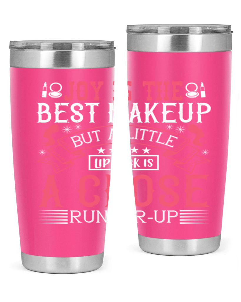 Joy is the best makeup But a little lipstick is a close runnerup Style 200#- make up- Tumbler