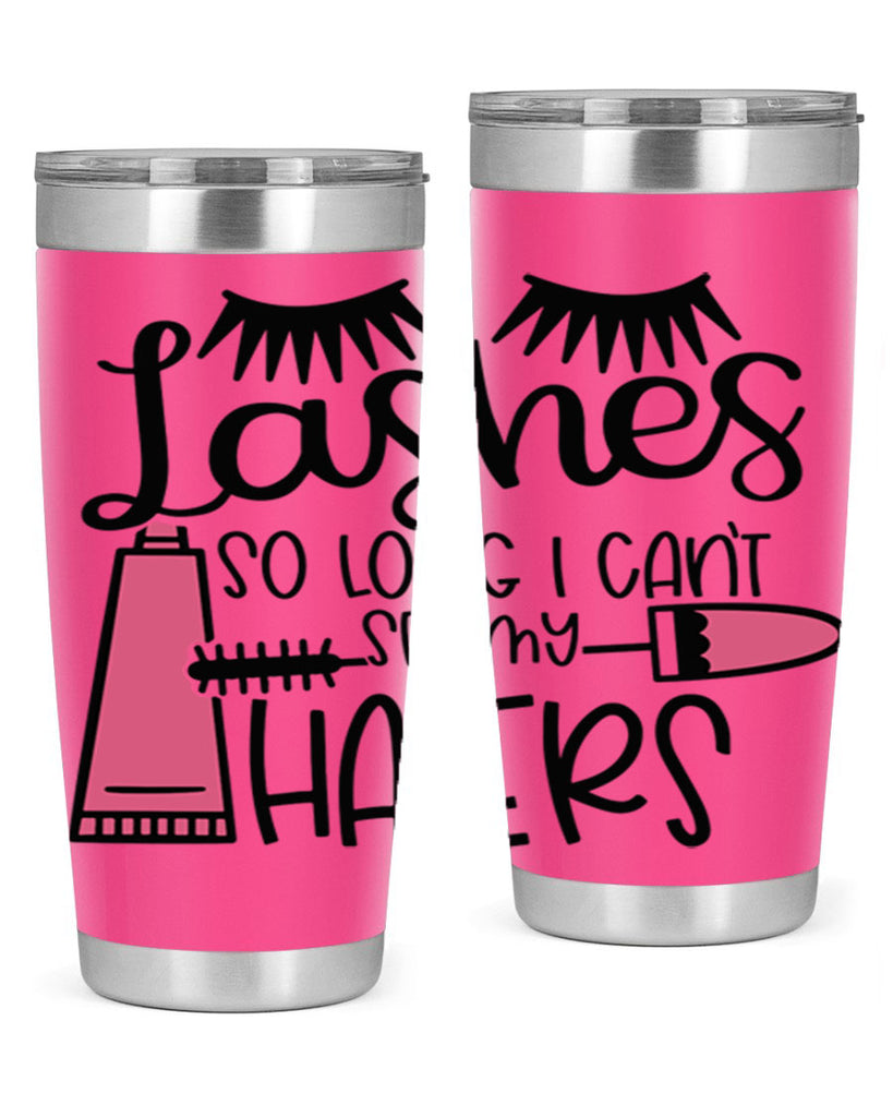 Lashes So Long I Cant See My Haters Style 65#- make up- Tumbler