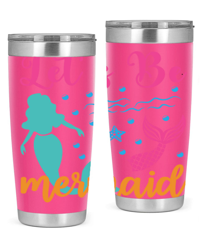 Lets Be Mermaids Design 301#- mermaid- Tumbler