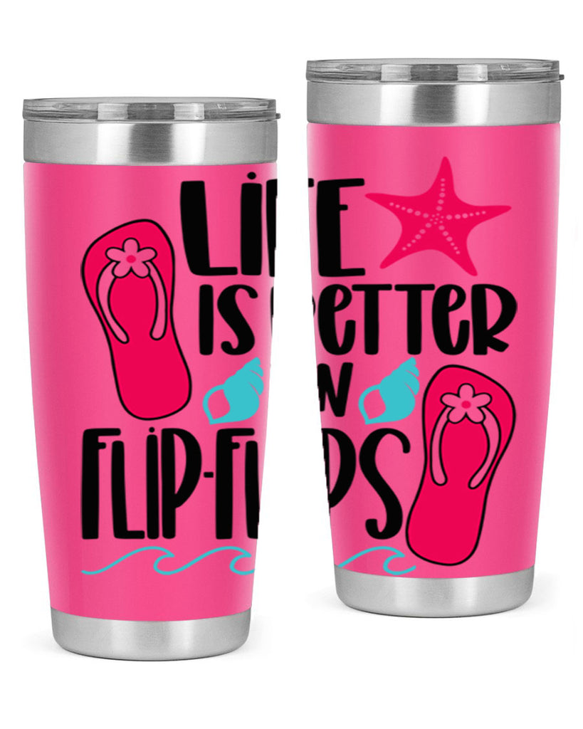 Life Is Better Is FlipFlops Style 31#- summer- Tumbler
