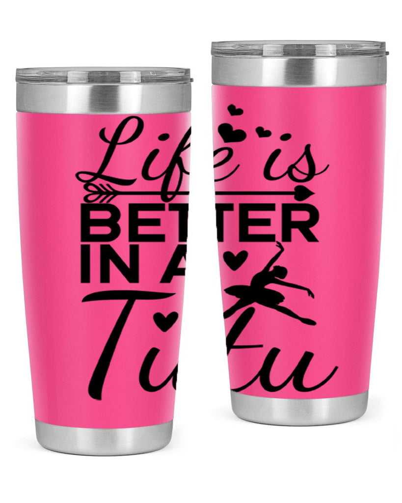 Life is Better in a Tutu 60#- ballet- Tumbler