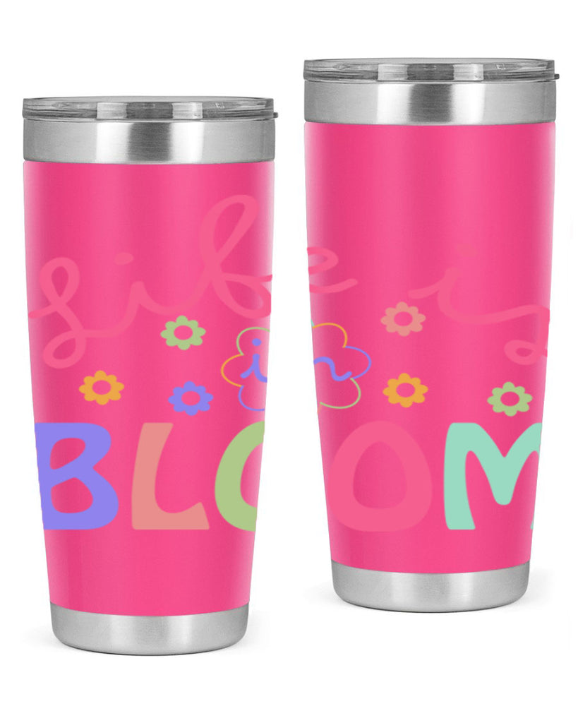 Life is in bloom299#- spring- Tumbler