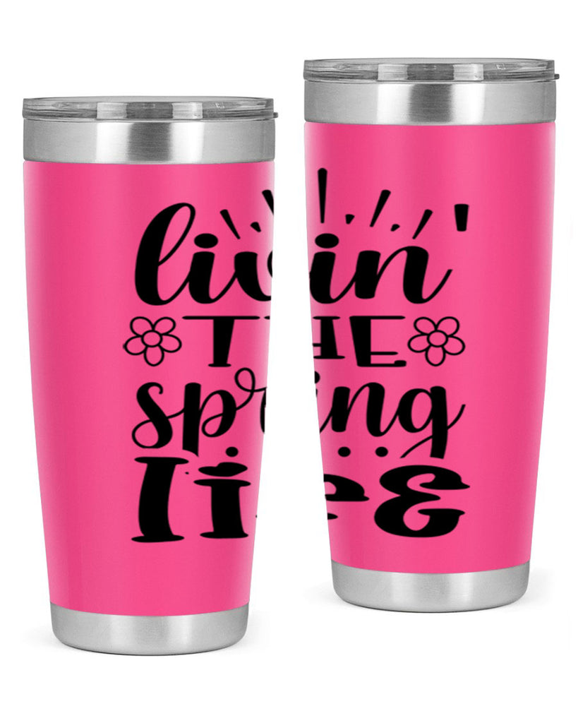 Livin the spring life  319#- spring- Tumbler