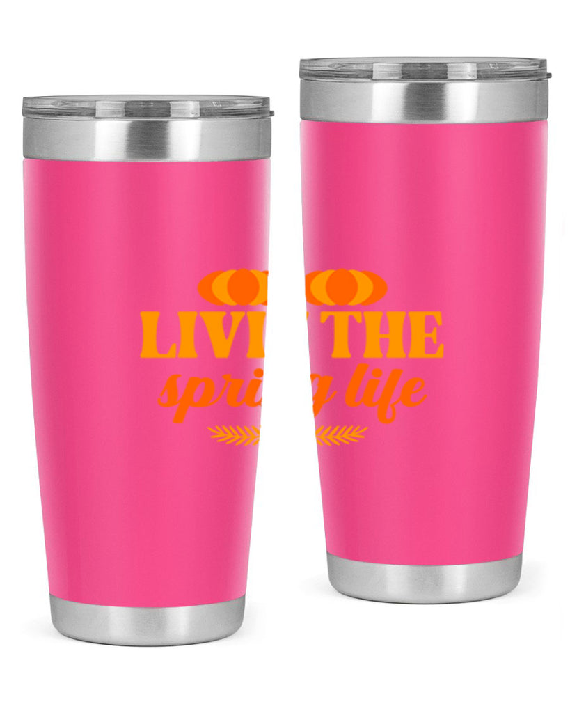 Livin the spring life 309#- spring- Tumbler