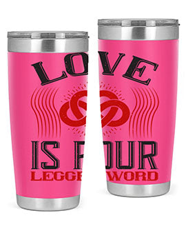 Love Is Four Legged Word Style 167#- dog- Tumbler