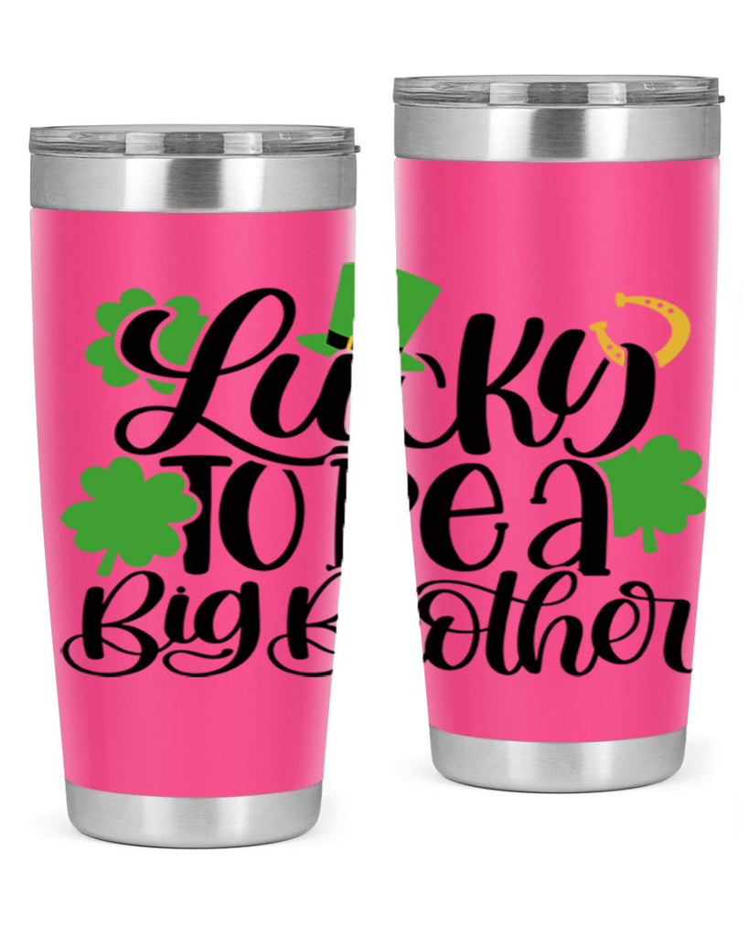 Lucky To Be A Big Brother Style 52#- St Patricks Day- Tumbler