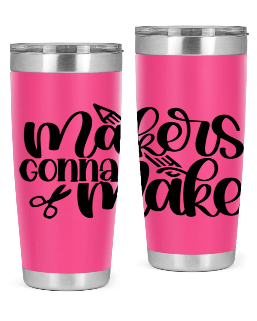 Makers Gonna Make 11#- crafting- Tumbler
