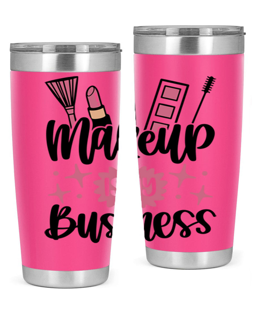 Makeup Is My business Style 46#- make up- Tumbler