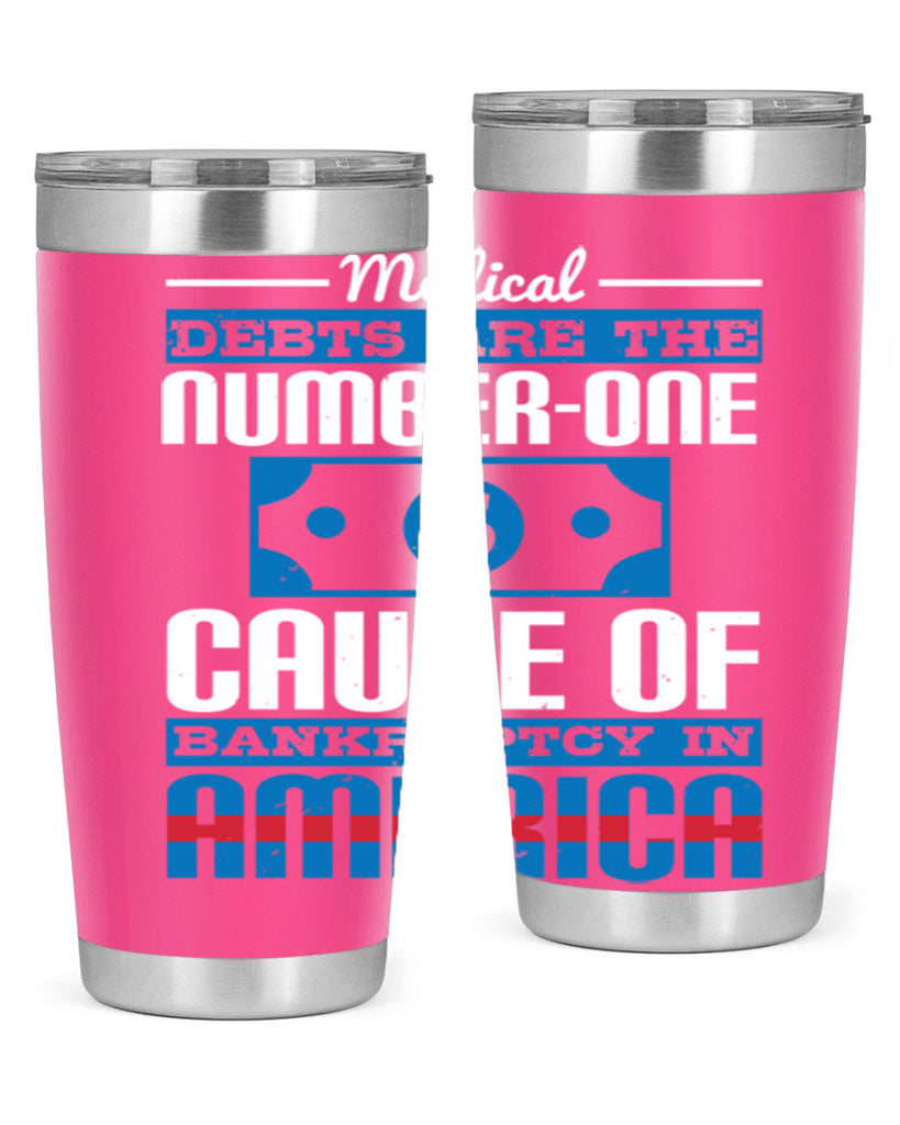 Medical debts are the numberone cause of bankruptcy in America Style 35#- medical- tumbler