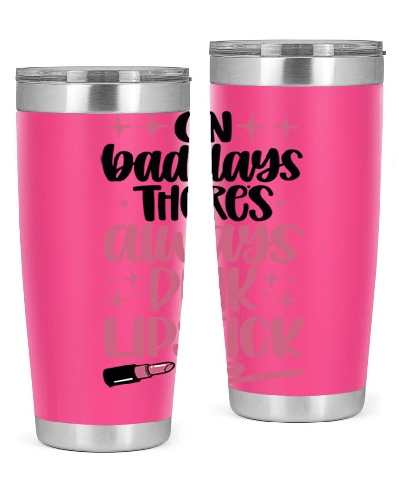 On Bad Days There∩s Always Pink Lipstick Style 33#- make up- Tumbler
