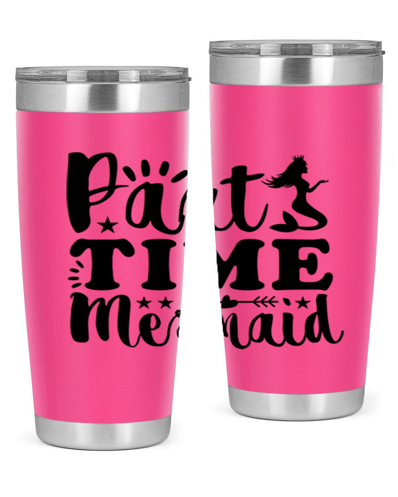 Part Time Mermaid design 535#- mermaid- Tumbler