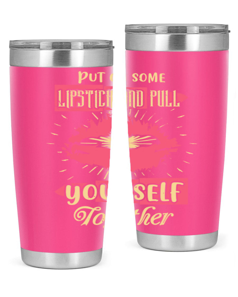 Put on some lipstick and pull yourself together Style 188#- make up- Tumbler