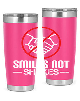 SMILES NOT SHAKES Style 23#- corona virus- Tumbler