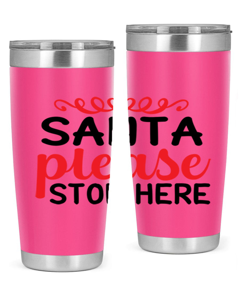 Santa please stop here 351#- winter- Tumbler
