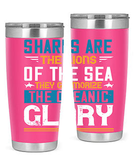 Sharks are the lions of the seaThey glamorize the oceanic glory Style 30#- shark  fish- Tumbler