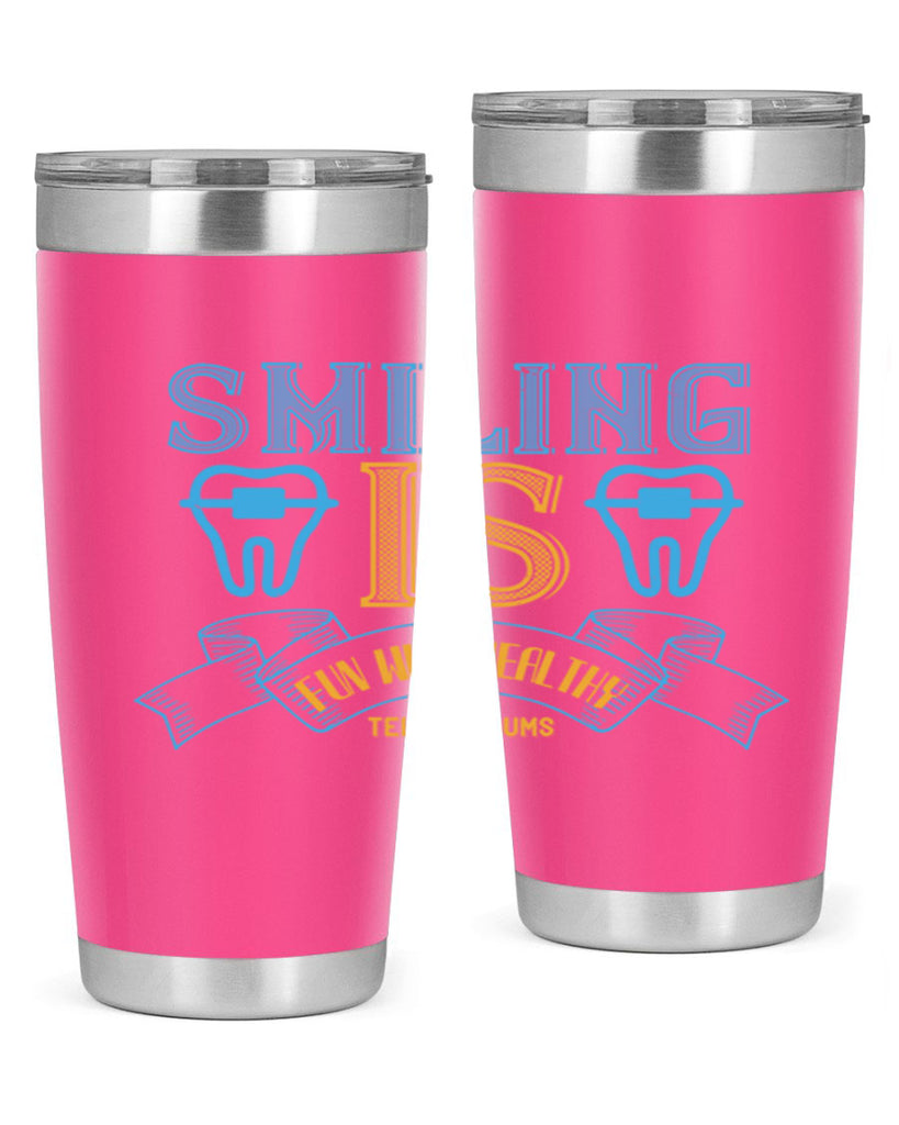 Smiling is Fun With Healthy Teeth Gums Style 20#- dentist- tumbler