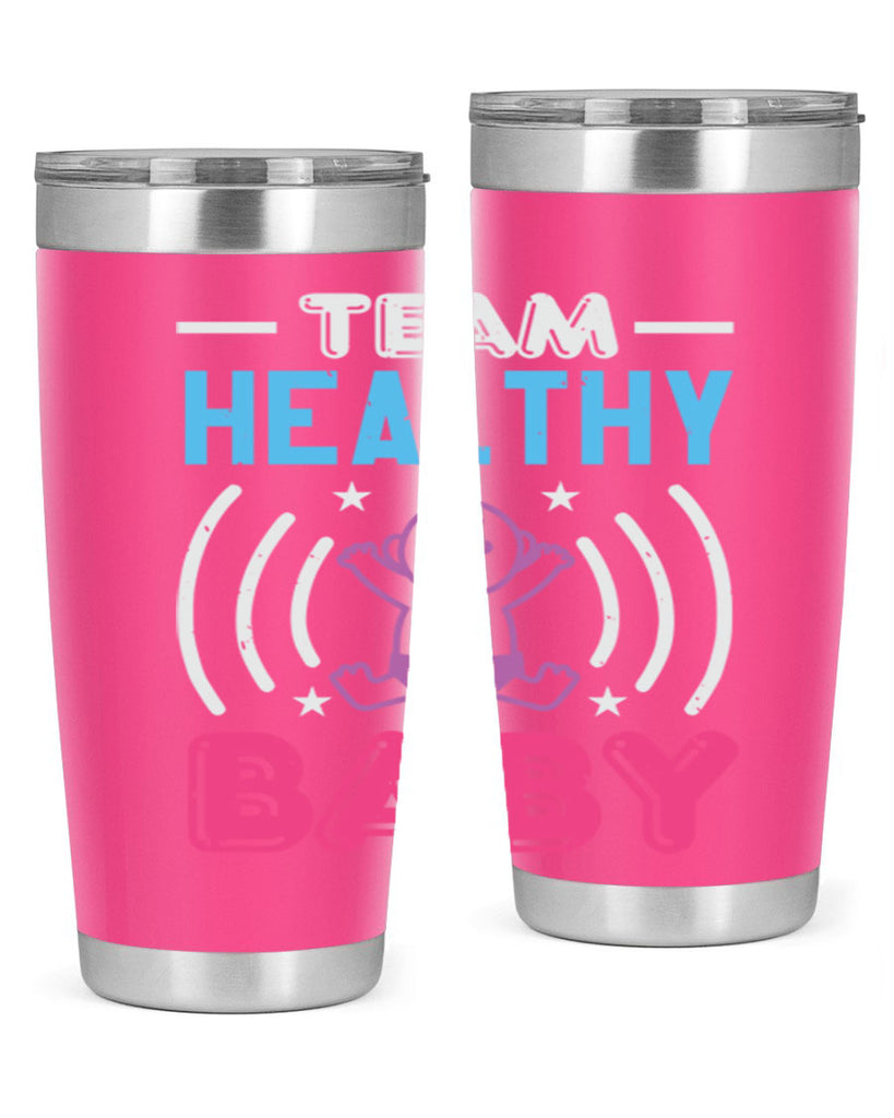 Team Healthy Baby Style 11#- baby shower- tumbler