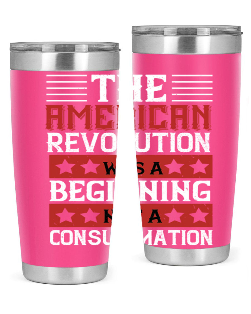 The American Revolution was a beginning not a consummation Style 191#- Fourt Of July- Tumbler