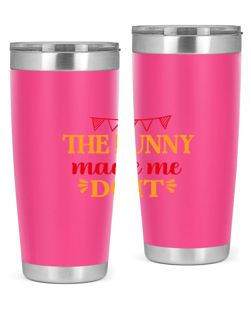 The bunny made me do it 528#- spring- Tumbler