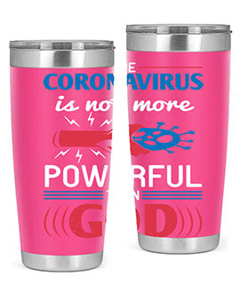 The coronavirus is not more powerful than God Style 21#- corona virus- Tumbler