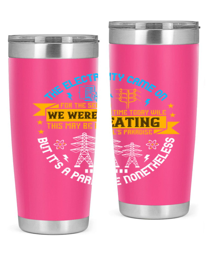 The electricity came on for the second time today wile we were eating Style 11#- electrician- tumbler