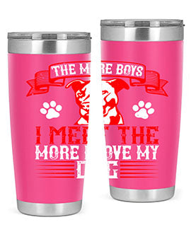 The more boys I meet the more I love my dog Style 148#- dog- Tumbler