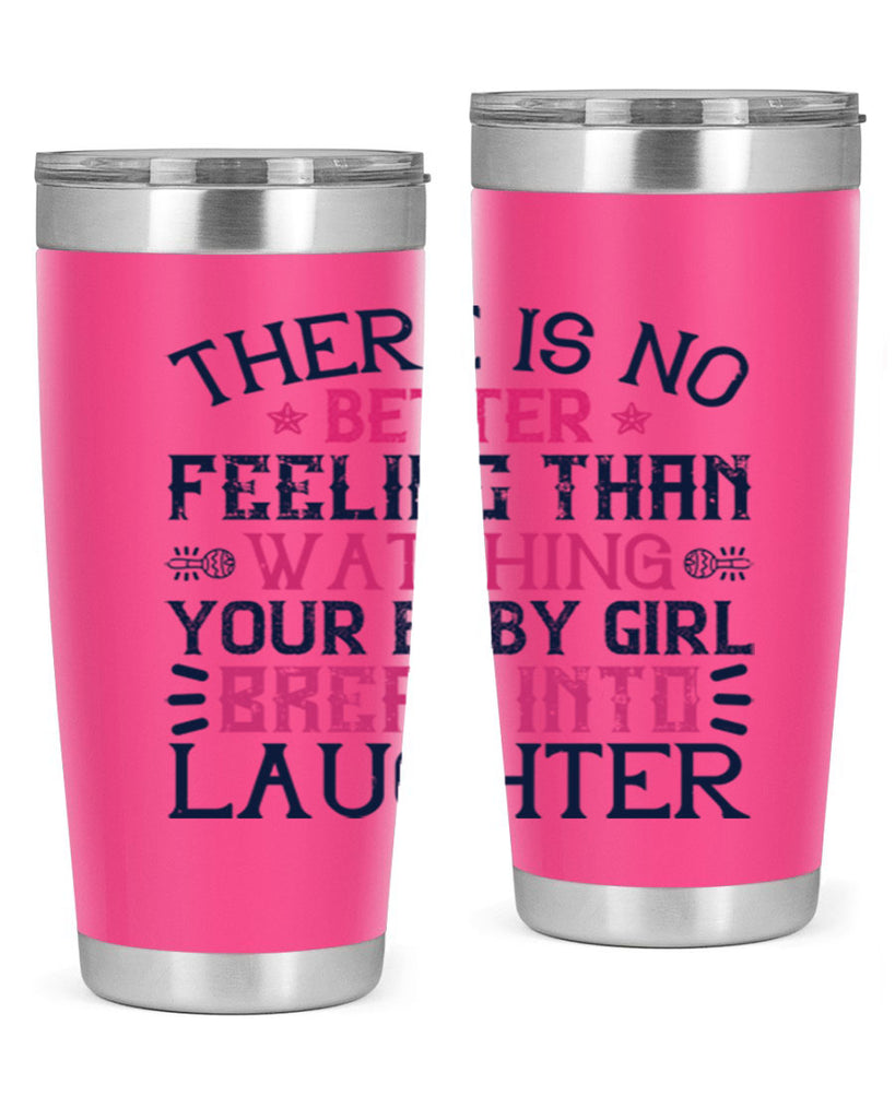 There is no better feeling than watching your baby girl break into laughter Style 5#- baby- tumbler