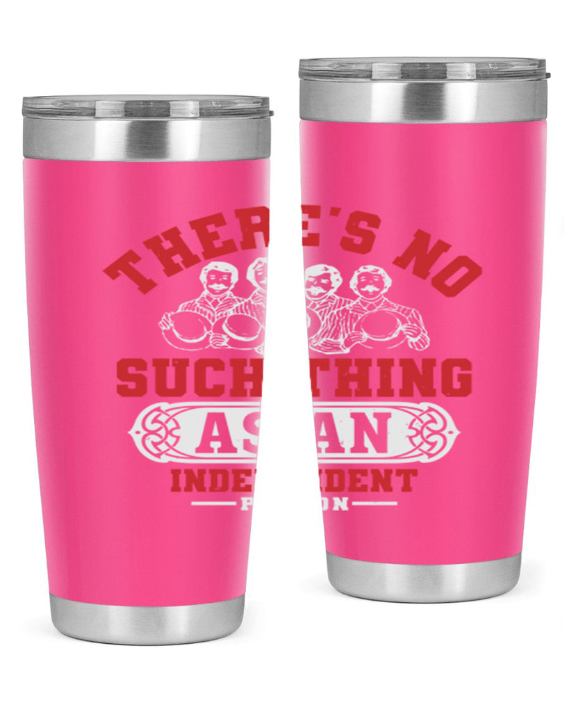 There is no such thing as an independent Style 40#- Fourt Of July- Tumbler